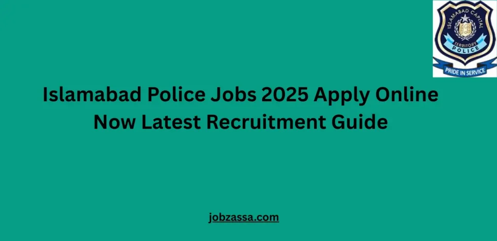 Islamabad Police Jobs 2025 Apply Online Now Latest Recruitment Guide