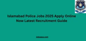 Islamabad Police Jobs 2025 Apply Online Now Latest Recruitment Guide