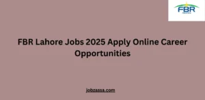 FBR Lahore Jobs 2025 Apply Online Career Opportunities